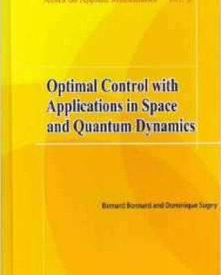 خرید و دانلود نسخه کامل کتاب Optimal Control with Applications in Space and Quantum Dynamics