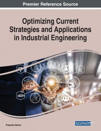 خرید و دانلود نسخه کامل کتاب Optimizing Current Strategies and Applications in Industrial Engineering_68c9fcc724786.jpeg خرید و دانلود نسخه کامل کتاب Optimizing Current Strategies and Applications in Industrial Engineering