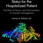 خرید و دانلود نسخه کامل کتاب Optimizing Metabolic Status for the Hospitalized Patient: The Role of Macro- and Micronutrition on Disease Management