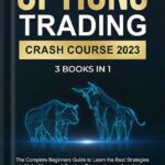 خرید و دانلود نسخه کامل کتاب Options Trading Crash Course 2023 (3 books in 1): The Complete Beginners Guide to Learn the Best Strategies to Make Money and Create a Passive Income for a Living. Day and Swing Strategies Included by Douglas James