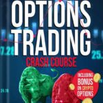خرید و دانلود نسخه کامل کتاب OPTIONS TRADING CRASH COURSE [6 BOOKS IN 1]: The #1 Beginner to Advanced Guide. Learn the Strategies to Quickly Grow Your Account & Reduce Risk as a Top 1% Trader | Including BONUS on Crypto Options by Robert McDay