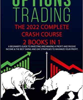 خرید و دانلود نسخه کامل کتاب OPTIONS TRADING: The 2022 Complete CRASH COURSE (2 books 1): A Beginners Guide to Investing and Making a Passive Income [2021] –  +  pdf