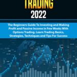 خرید و دانلود نسخه کامل کتاب Options Trading: The Beginners Guide To Investing and Making Profit and Passive Income in Few Weeks With Options Trading. –  +  PDF