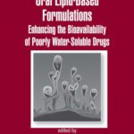 خرید و دانلود نسخه کامل کتاب Oral Lipid-Based Formulations: Enhancing the Bioavailability of Poorly Water-Soluble Drugs (Drugs and the Pharmaceutical Sciences)