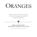 خرید و دانلود نسخه کامل کتاب Oranges: A Medical Dictionary, Bibliography, And Annotated Research Guide to Internet References