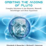 خرید و دانلود نسخه کامل کتاب Orbiting the moons of Pluto : complex solutions to the Einstein, Maxwell, Schrödinger, and Dirac equations