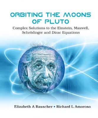 خرید و دانلود نسخه کامل کتاب Orbiting the moons of Pluto : complex solutions to the Einstein, Maxwell, Schrödinger, and Dirac equations