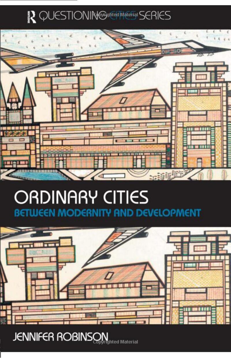 خرید و دانلود نسخه کامل کتاب Ordinary cities : between modernity and development_68c07317872ed.jpeg خرید و دانلود نسخه کامل کتاب Ordinary cities : between modernity and development