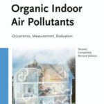 خرید و دانلود نسخه کامل کتاب Organic Indoor Air Pollutants: Occurrence, Measurement, Evaluation, Second Edition
