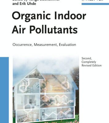 خرید و دانلود نسخه کامل کتاب Organic Indoor Air Pollutants: Occurrence, Measurement, Evaluation, Second Edition