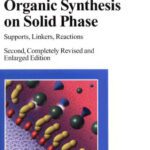 خرید و دانلود نسخه کامل کتاب Organic Synthesis on Solid Phase: Supports, Linkers, Reactions