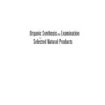 خرید و دانلود نسخه کامل کتاب Organic Synthesis via Examination of Selected Natural Products