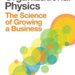 خرید و دانلود نسخه کامل کتاب Organizational Physics | The Science of Growing a Business –  +  Pdf