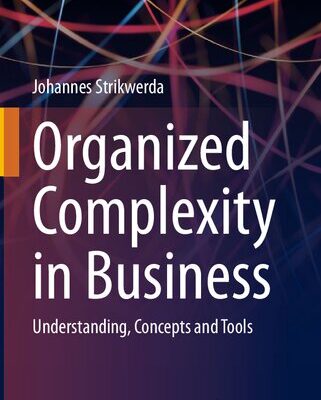 خرید و دانلود نسخه کامل کتاب Organized Complexity in Business: Understanding, Concepts and Tools
