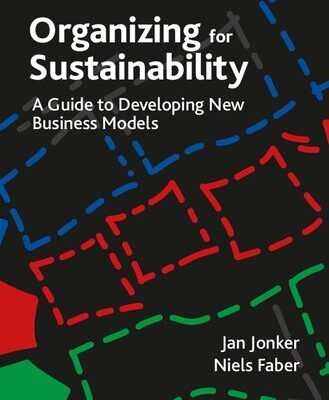 خرید و دانلود نسخه کامل کتاب Organizing For Sustainability: A Guide To Developing New Business Models