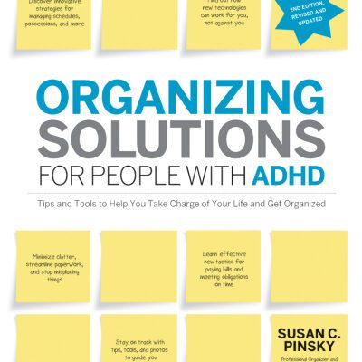خرید و دانلود نسخه کامل کتاب Organizing Solutions for People with ADHD: Tips and Tools to Help You Take Charge of Your Life and Get Organized