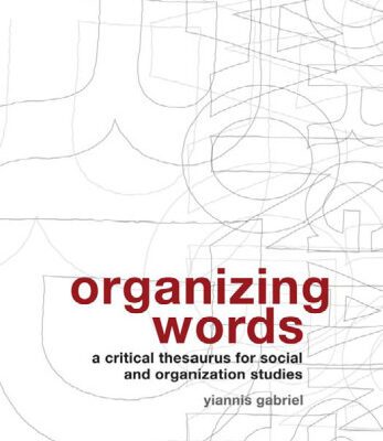 خرید و دانلود نسخه کامل کتاب Organizing Words: A Critical Thesaurus for Social and Organization Studies