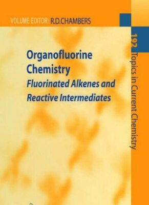 خرید و دانلود نسخه کامل کتاب Organofluorine Chemistry: Fluorinated Alkenes and Reactive Intermediates