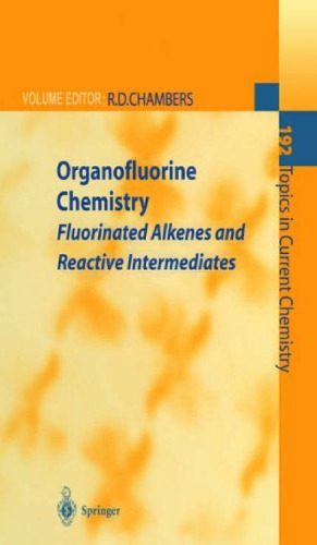 خرید و دانلود نسخه کامل کتاب Organofluorine Chemistry: Fluorinated Alkenes and Reactive Intermediates_68d3587cbac74.jpeg خرید و دانلود نسخه کامل کتاب Organofluorine Chemistry: Fluorinated Alkenes and Reactive Intermediates