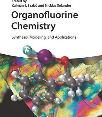 خرید و دانلود نسخه کامل کتاب Organofluorine Chemistry: Synthesis, Modeling, and Applications