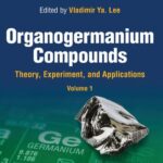 خرید و دانلود نسخه کامل کتاب Organogermanium Compounds: Theory, Experiment, and Applications, 2-Volume Set