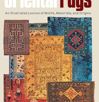 خرید و دانلود نسخه کامل کتاب Oriental Rugs: An Illustrated Lexicon of Motifs, Materials, and Origins