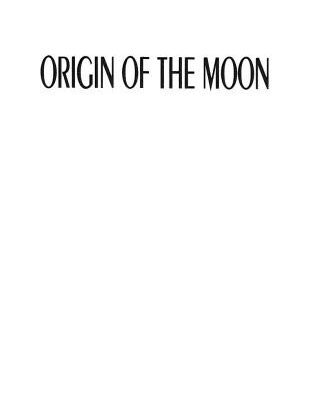 خرید و دانلود نسخه کامل کتاب Origin of the moon