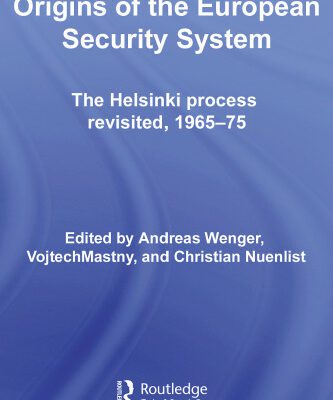 خرید و دانلود نسخه کامل کتاب Origins of the European Security System: The Helsinki Process Revisited, 1965-75