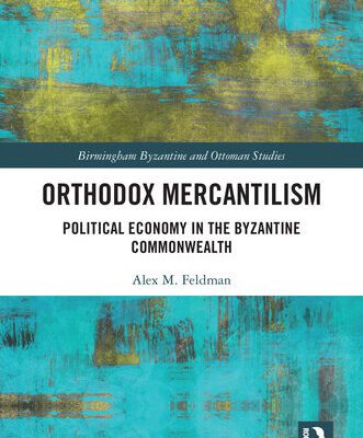 خرید و دانلود نسخه کامل کتاب Orthodox Mercantilism. Political Economy in the Byzantine Empire