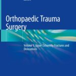 خرید و دانلود نسخه کامل کتاب Orthopaedic Trauma Surgery: Volume 1: Upper Extremity Fractures and Dislocations