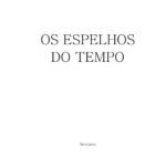 خرید و دانلود نسخه کامل کتاب Os espelhos do tempo