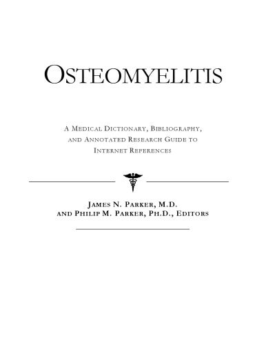 خرید و دانلود نسخه کامل کتاب Osteomyelitis – A Medical Dictionary, Bibliography, and Annotated Research Guide to Internet References_68d4930ca9f2a.jpeg خرید و دانلود نسخه کامل کتاب Osteomyelitis – A Medical Dictionary, Bibliography, and Annotated Research Guide to Internet References