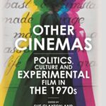 خرید و دانلود نسخه کامل کتاب Other Cinemas: Politics, Culture and Experimental Film in the 1970s
