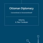 خرید و دانلود نسخه کامل کتاب Ottoman Diplomacy: Conventional or Unconventional? (Studies in Diplomacy)