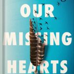 خرید و دانلود نسخه کامل کتاب Our Missing Hearts: A Novel by Celeste Ng