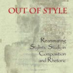 خرید و دانلود نسخه کامل کتاب Out of Style: Reanimating Stylistic Study in Composition and Rhetoric