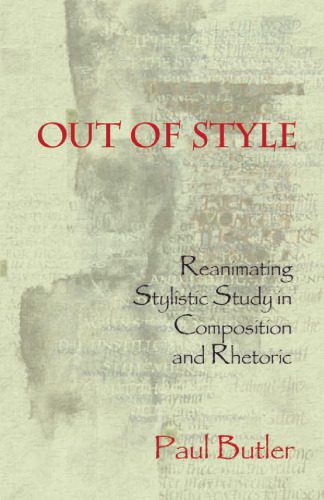 خرید و دانلود نسخه کامل کتاب Out of Style: Reanimating Stylistic Study in Composition and Rhetoric_68cba32f62f33.jpeg خرید و دانلود نسخه کامل کتاب Out of Style: Reanimating Stylistic Study in Composition and Rhetoric