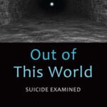 خرید و دانلود نسخه کامل کتاب Out of This World: Suicide Examined