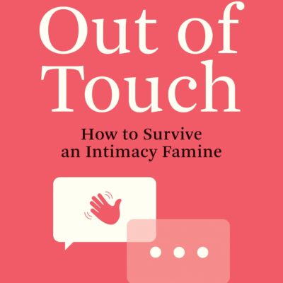 خرید و دانلود نسخه کامل کتاب Out of Touch: How to Survive an Intimacy Famine