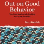 خرید و دانلود نسخه کامل کتاب Out on Good Behavior : Teaching math while looking over your shoulder