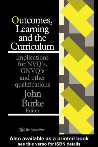 خرید و دانلود نسخه کامل کتاب Outcomes, Learning and the Curriculum: Implications for NVQ’s, GNVQ’s and Other Qualifications_68c71f7b600a7.jpeg خرید و دانلود نسخه کامل کتاب Outcomes, Learning and the Curriculum: Implications for NVQ’s, GNVQ’s and Other Qualifications