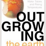 خرید و دانلود نسخه کامل کتاب Outgrowing the Earth: The Food Security Challenge in an Age of Falling Water Tables and Rising Temperatures