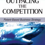 خرید و دانلود نسخه کامل کتاب Outpacing the Competition: Patent-Based Business Strategy