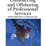 خرید و دانلود نسخه کامل کتاب Outsourcing and Offshoring of Professional Services: Business Optimization in a Global Economy (Advances in Electronic Commerce) (Premier Reference Source)
