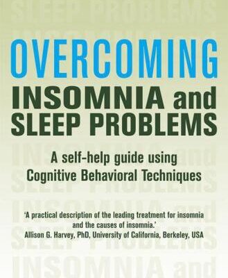 خرید و دانلود نسخه کامل کتاب Overcoming Insomnia and Sleep Problems: A self-help guide using Cognitive Behavioral Techniques