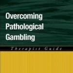 خرید و دانلود نسخه کامل کتاب Overcoming Pathological Gambling: Therapist Guide