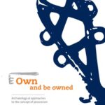 خرید و دانلود نسخه کامل کتاب Own and Be Owned: Archaeological Approaches to the Concept of Possession