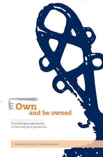 خرید و دانلود نسخه کامل کتاب Own and Be Owned: Archaeological Approaches to the Concept of Possession_68c50aab78c4e.jpeg خرید و دانلود نسخه کامل کتاب Own and Be Owned: Archaeological Approaches to the Concept of Possession