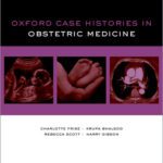 خرید و دانلود نسخه کامل کتاب Oxford Case Histories in Obstetric Medicine