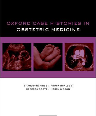 خرید و دانلود نسخه کامل کتاب Oxford Case Histories in Obstetric Medicine
